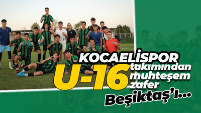 Kocaelispor U-16 takımından muhteşem zafer! Beşiktaş’ı…