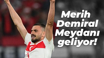 Merih Demiral Meydanı geliyor!