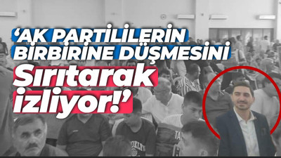 Nazım Gençtürk’e tepki! ‘AK Partililerin birbirine düşmesini sırıtarak izliyor’