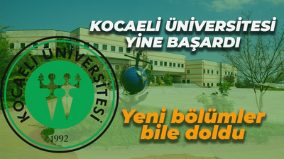 Öğrenciler bu yıl da Kocaeli’yi tercih ettiler! İlk kez açılan bölümler bile oldu