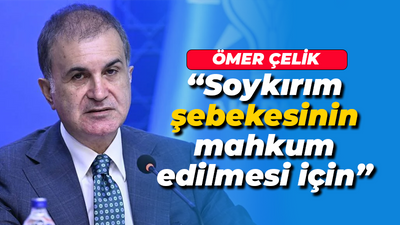 Ömer Çelik: Netanyahu ve soykırım şebekesinin mahkum edilmesi için...