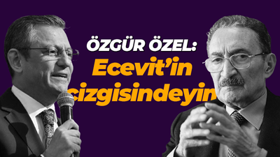 Özgür özel: Ecevit'in çizgisindeyim