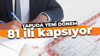 Tapuda yeni dönem: 81 ili kapsıyor