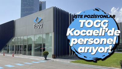 TOGG Kocaeli’de personel arıyor! İşte pozisyonlar