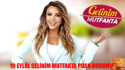 19 Eylül Gelinim Mutfakta Puan Durumu Açıklandı Mı? Gelinim Mutfakta Bugün Kim Birinci Oldu?