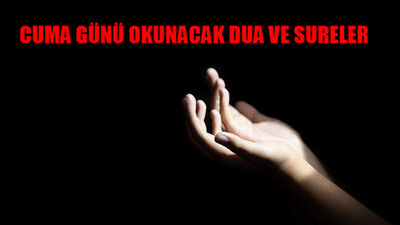 27 Eylül Cuma Dua Okunuşu Türkçe Arapça: Cuma Günü Hangi Dua Okunur? Cuma Günü Okunacak Sureler