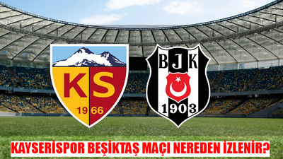 Kayserispor Beşiktaş Maçı Nereden İzlenir? 30 Eylül Trendyol Süper Lig Beşiktaş Kayserispor Maçı Hangi Canlı Yayın Linkinde İzlenir?