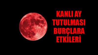 18 Eylül Kanlı Ay Tutulması Burçlara Etkileri: Kova, Balık, Boğa Burçları Ekonomik ve Duygusal Günlere Hazır Olun! Peşinizi Bırakmayacak