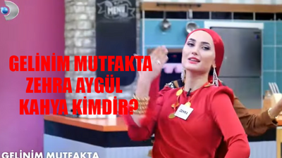 Gelinim Mutfakta Zehra Kim? Gelinim Mutfakta Zehra Aygül Kahya Kaç Yaşında, Nereli? Gelinim Mutfakta Zehra Aygül Kahya Instagram