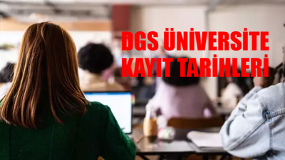 DGS Kayıt Tarihleri 2024: DGS Üniversite Kayıt Ne Zaman? e-Devlet DGS Üniversite Kaydı Nasıl Yapılır?