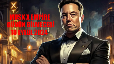 Musk X Empire Günün Bilmecesi 18 Eylül 2024: Rebus Of The Day Musk Empire Nasıl Oynanır?