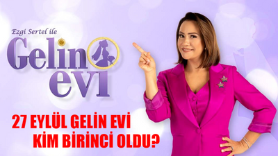 27 Eylül Gelin Evi Kim Kazandı? Show TV Gelin Evi Bu Hafta Kim Birinci Oldu? 27 Eylül Gelin Evi Puan Durumu