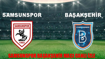 Samsunspor Başakşehi̇r Maçı Canlı İzle Şifresiz! beIN Sports Samsun Başakşehi̇r Maçı Bedava İzle! Rams Başakşehi̇r Samsunspor Maçı Canlı Yayın