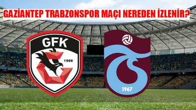 Gaziantep Trabzonspor Maçı Hangi Kanalda? Süper Lig Gaziantep Trabzonspor Maçı Hangi Canlı Yayın Linkinde İzlenir?