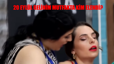 Gelinim Mutfakta Kim Elendi? Aslı Hünel Gelinim Mutfakta 20 Eylül Puan Durumu! Gelinim Mutfakta Çeyreği, Bilezikleri Kim Aldı?