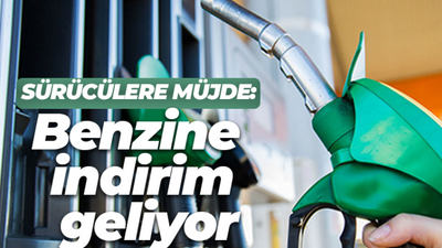 Sürücülere müjde: Benzine indirim geliyor