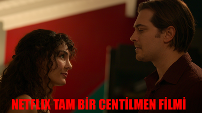 Tam Bir Centilmen Filmi Nereden İzlenir? Çağatay Ulusoy Tam Bir Centilmen Filmi Konusu! Netflix Tam Bir Centilmen Film