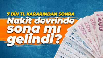 7 bin TL kararından sonra neler olacak? Nakit paraya yasak mı geliyor?