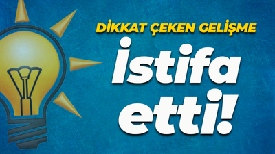 AK Parti'de dikkat çeken gelişme! Milletvekili istifa etti