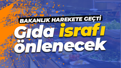 Bakanlık harekete geçti! Gıda israfı önlenecek