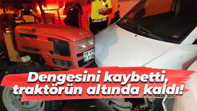 Dengesini kaybetti, traktörün altında kaldı!