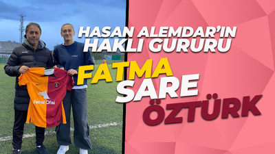 Fatma Sare'yi Türk futboluna kazandıran Hasan Alemdar'ın haklı gururu!