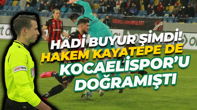 Hadi buyur şimdi! Hakem Kayatepe de Kocaelispor’u doğramıştı