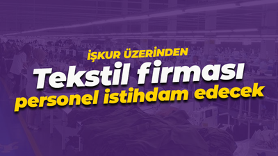 İŞKUR'dan tekstil firması için istihdam duyurusu