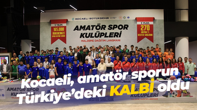 Kocaeli, amatör sporun Türkiye’deki KALBİ oldu