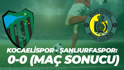 KOCAELİSPOR - ŞANLIURFASPOR: 0-0 (MAÇ SONUCU)