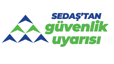 SEDAŞ'tan güvenlik uyarısı