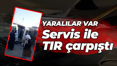 Servis park halindeki tıra çarptı yaralılar var!