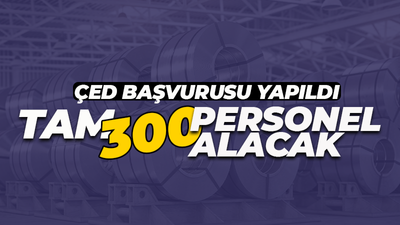 Yeni yatırım için ÇED başvurusu yapıldı! 300 personel alınacak