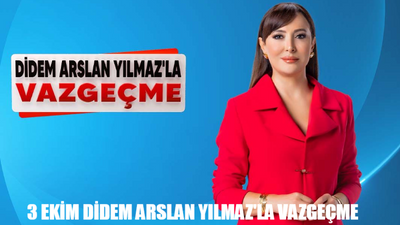 3 Ekim Perşembe Didem Arslan Yılmaz Vazgeçme Canlı Yayın Nereden İzlenir? Didem Arslan Yılmaz'la Vazgeçme Son Bölüm