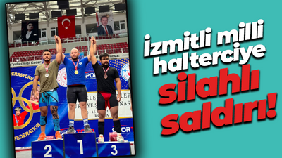 İzmitli milli halterciye silahlı saldırı!