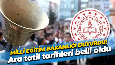 Milli Eğitim Bakanlığı duyurdu! Ara tatil tarihleri belli oldu