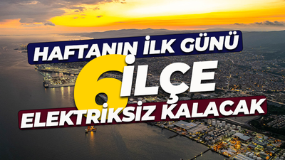 SEDAŞ duyurdu: Haftanın ilk günü 6 ilçede yok!