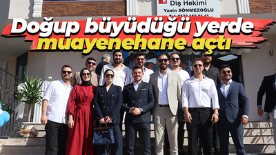 Doğup büyüdüğü yere muayenehane açtı! Yetkililer de ziyaretçiler arasında