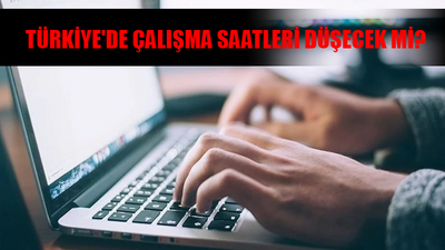 Mesai Saatleri Son Dakika Kararı: Türkiye Çalışma Saatleri Düşecek Mi? Kamu Özel Sektör Mesai Saatleri Değişecek Mi?