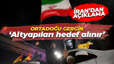 Gerginlik tırmanıyor! İran'dan açıklama: Altyapıları hedef alınır