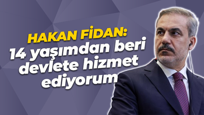 Hakan Fidan: 14 yaşımdan beri devlete hizmet ediyorum