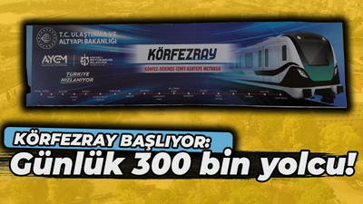 Körfezray başlıyor! Günde 300 bin yolcu taşıyacak