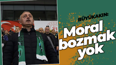 Tahir Büyükakın: Moral bozmak yok