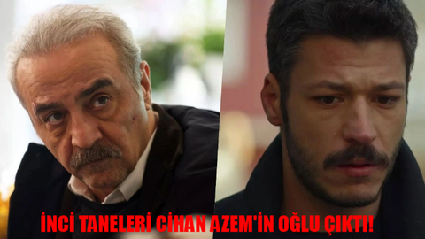 İnci Taneleri Cihan Kubilay Aka Tüm Senaryoyu İFŞALADI: İnci Taneleri Cihan Azem'in Oğlu Mu BELLİ OLDU! İnci Taneleri Cihan Kim?