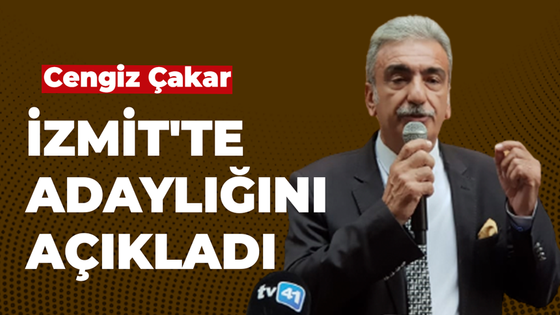 Cengiz Çakar İzmit'te adaylığını açıkladı