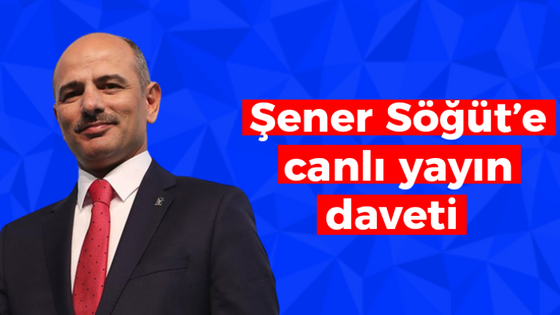 Şener Söğüt’e canlı yayın daveti