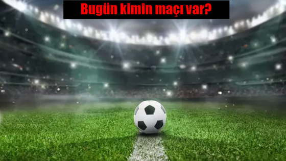 8 Kasım Çarşamba 2023 bugün kimin maçı var?