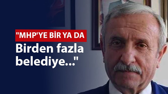 MHP’li Kemal Köse: MHP’ye bir veya birden fazla belediye…