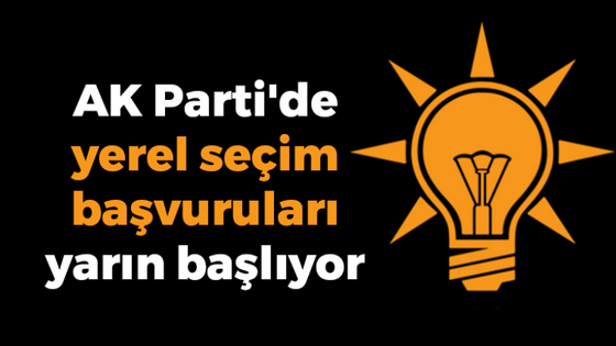 AK Parti'de yerel seçim başvuruları yarın başlıyor