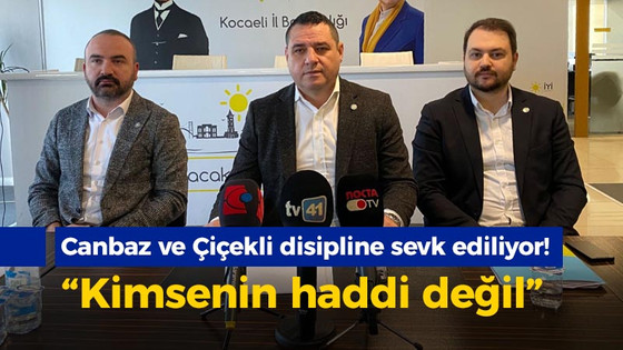 Canbaz ve Çiçekli disipline sevk ediliyor! “Kimsenin haddi değil”